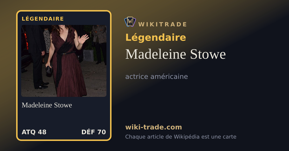Madeleine Stowe — carte Légendaire