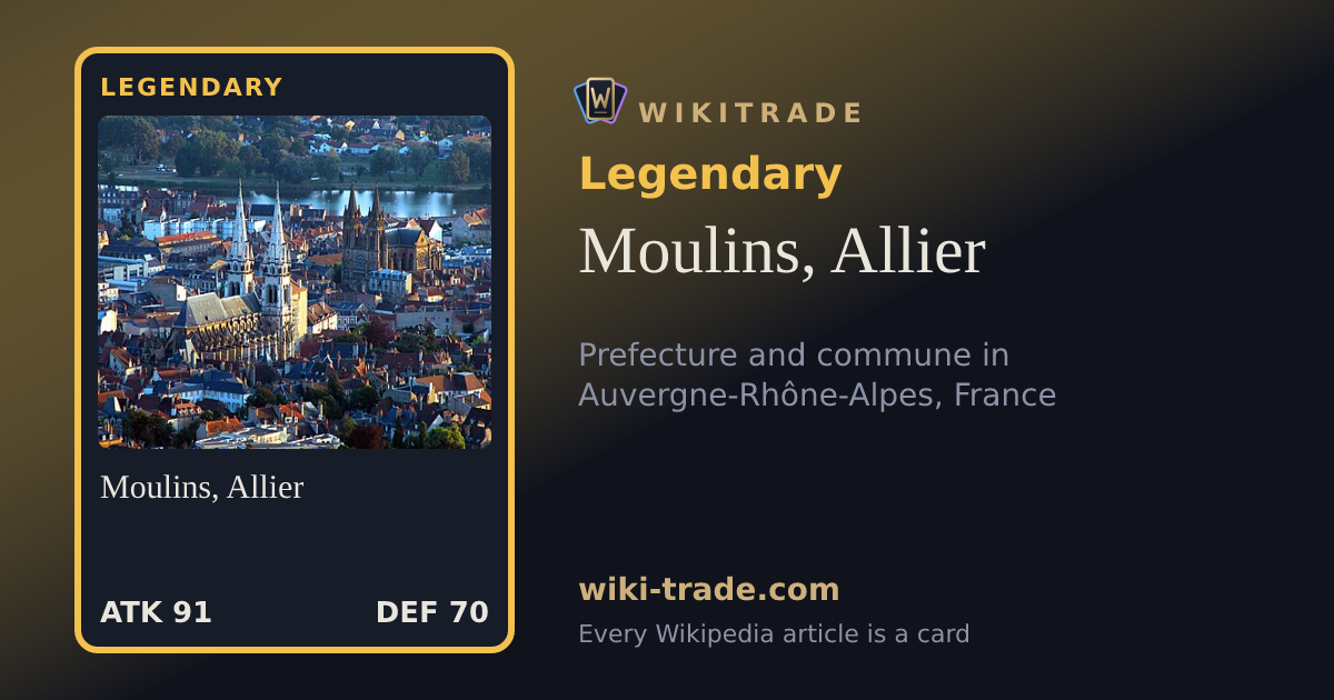 Moulins, Allier — Legendary card