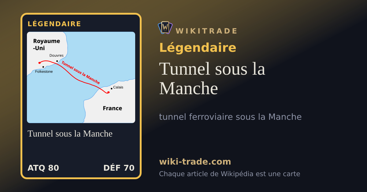 Tunnel sous la Manche — carte Légendaire