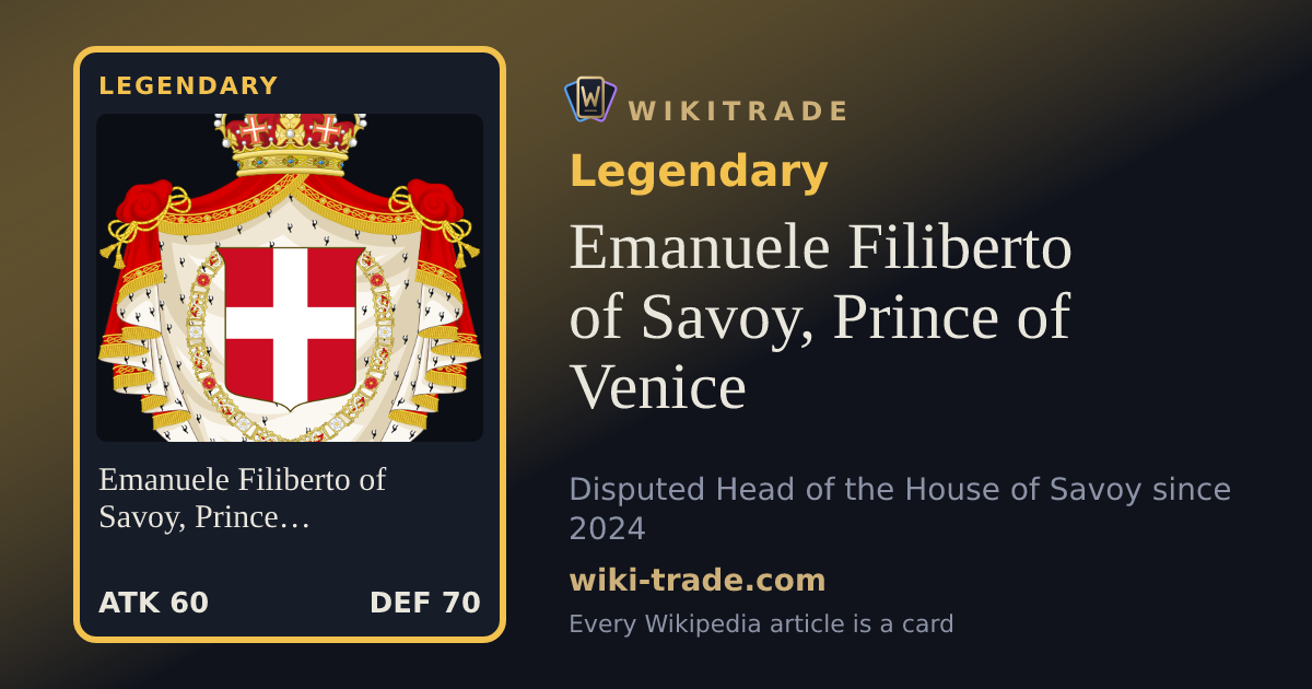 Emanuele Filiberto of Savoy, Prince of Venice — Legendary card