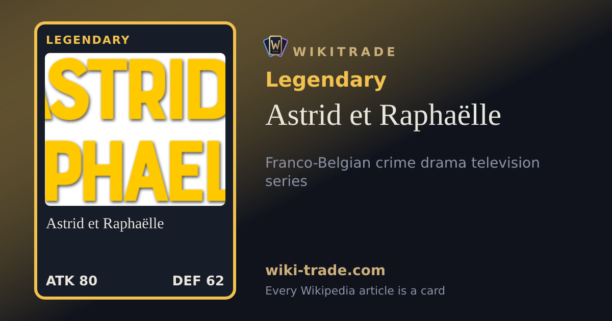 Astrid et Raphaëlle — Legendary card
