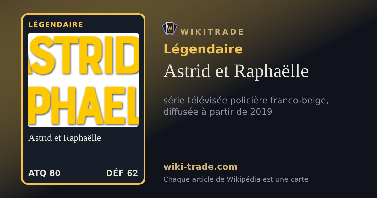 Astrid et Raphaëlle — carte Légendaire
