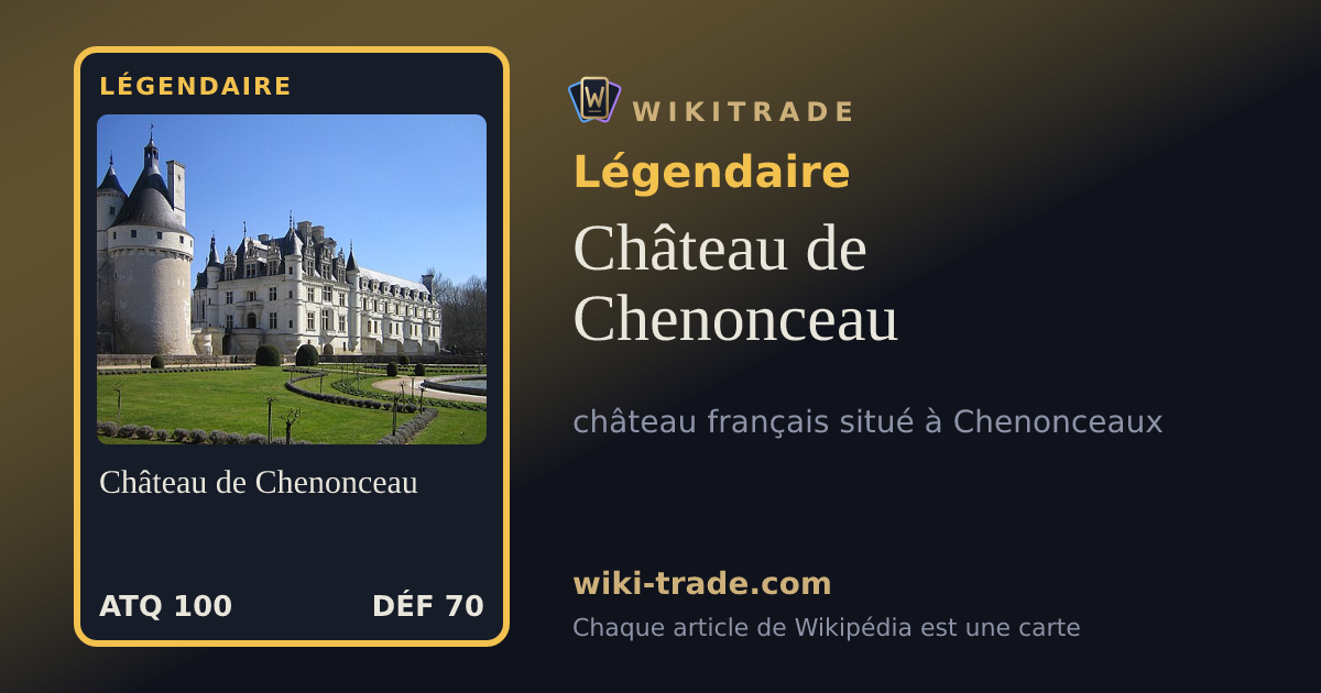Château de Chenonceau — carte Légendaire
