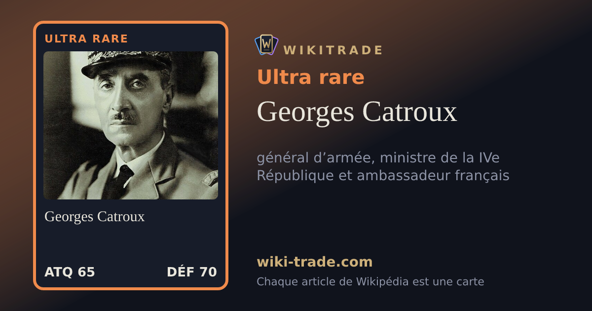 Georges Catroux — carte Ultra rare