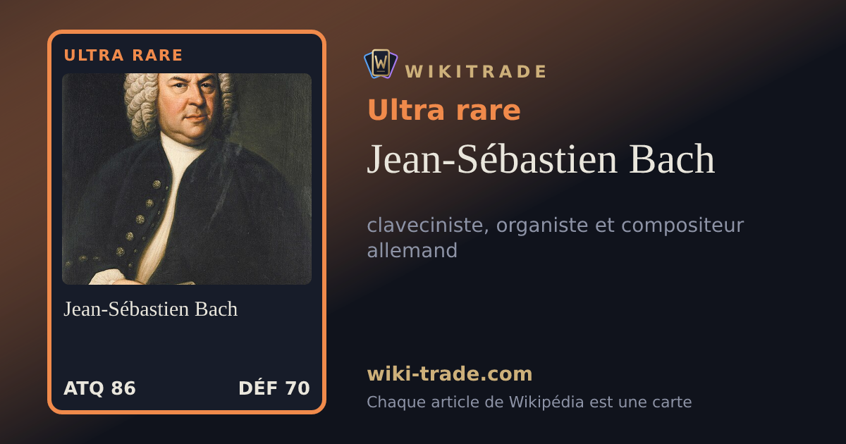 Jean-Sébastien Bach — carte Ultra rare