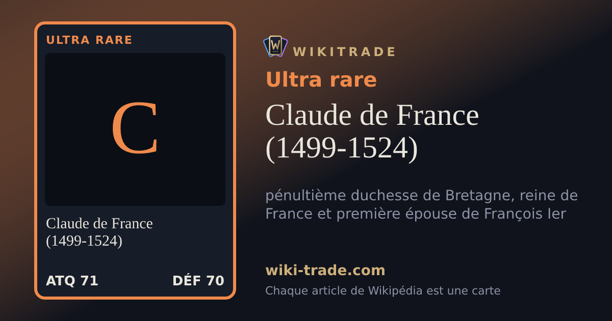Claude de France (1499-1524) — carte Ultra rare