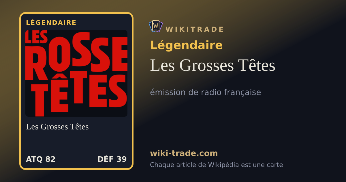 Les Grosses Têtes — carte Légendaire