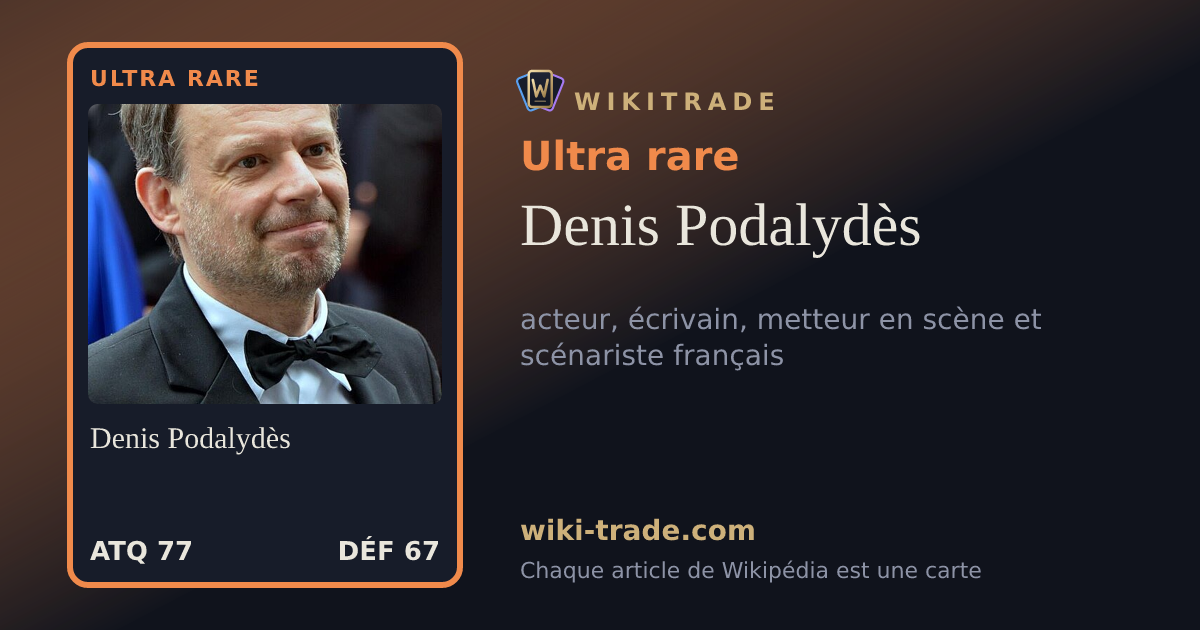 Denis Podalydès — carte Ultra rare