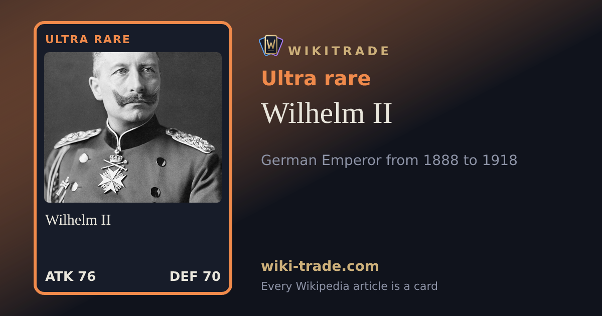 Wilhelm II — Ultra rare card