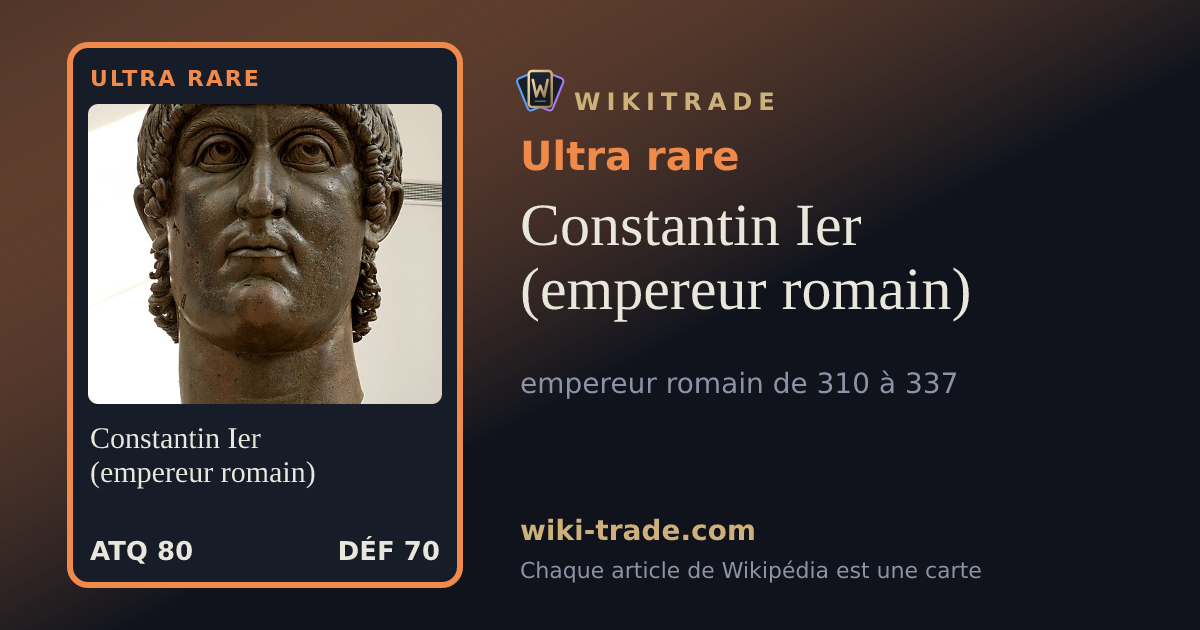 Constantin Ier (empereur romain) — carte Ultra rare