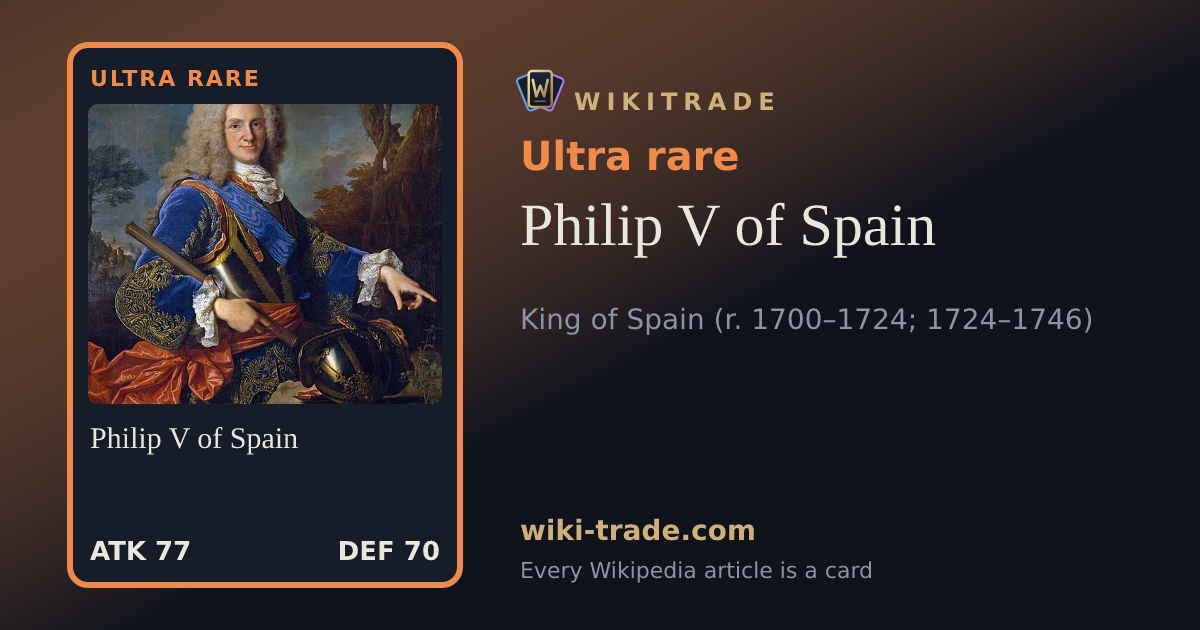 Philip V of Spain — Ultra rare card