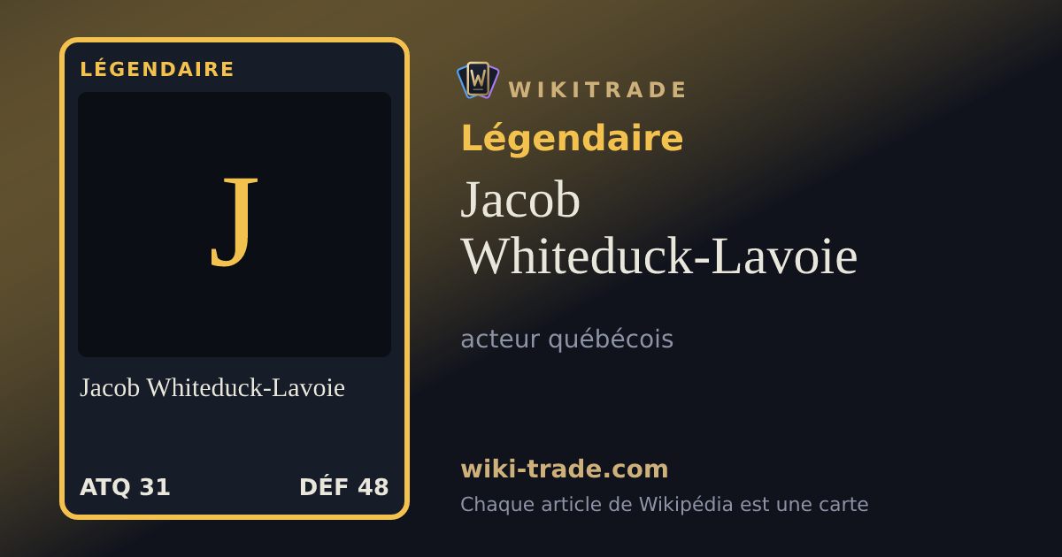 Jacob Whiteduck-Lavoie — carte Légendaire