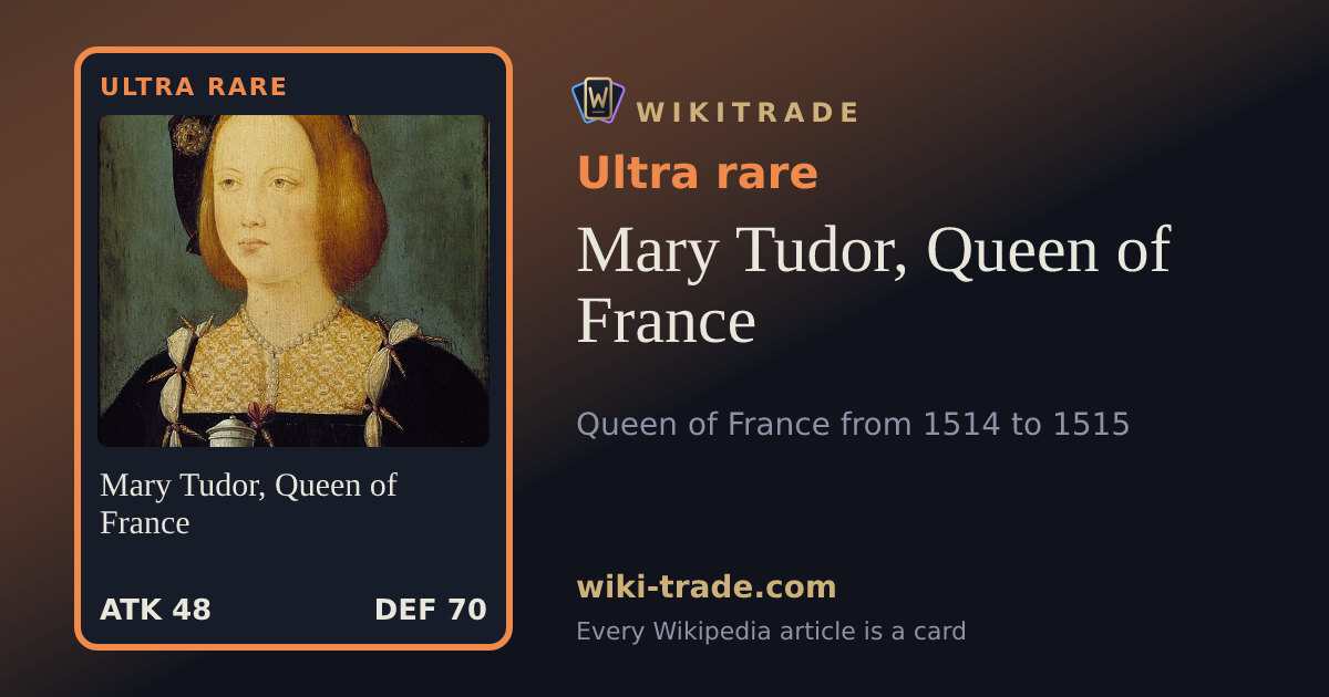 Mary Tudor, Queen of France — Ultra rare card